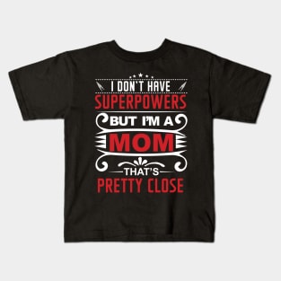 Superpower Mom Kids T-Shirt